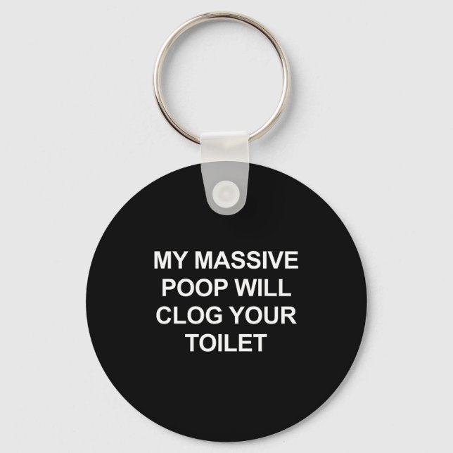 My Mive Op Will Clog Your Toilet, Funny, Jokes  Keychain (Front)