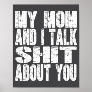 My Mom And I Talk About You Dad Mom Father Mother Poster