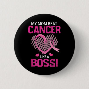 My Mom Beat Breast Cancer Like A Boss Warrior 2 Inch Round Button