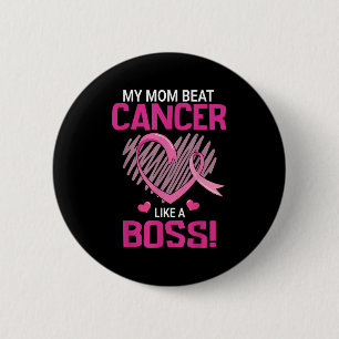 My Mom Beat Breast Cancer Like A Boss Warrior Surv 2 Inch Round Button