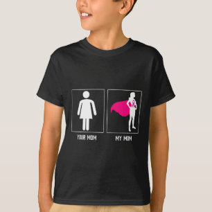 My Mom Breast Cancer Survivor Superhero Mothers Da T-Shirt