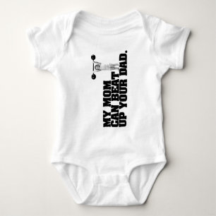 My Mom Can Beat Up Your Dad Baby Bodysuit
