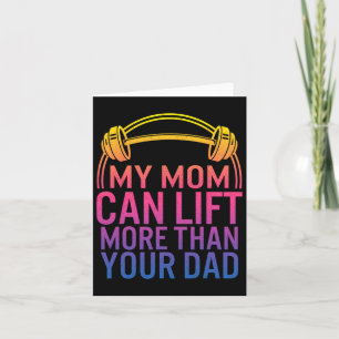 My Mom Can Lift More Than Your Dad Powerlifting Mo Card