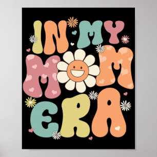 My Mom Era Retro Groovy Mama Women Mothers Day  Poster