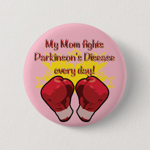 My Mom fights PD every day! 2 Inch Round Button