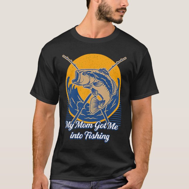 My Mom Got Me into Fishing Mommie Parents Mother M T-Shirt (Front)
