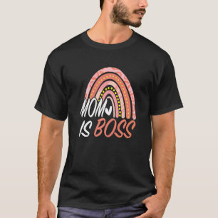 My Mom Is A Boss  Mothers Day Rainbow T-Shirt