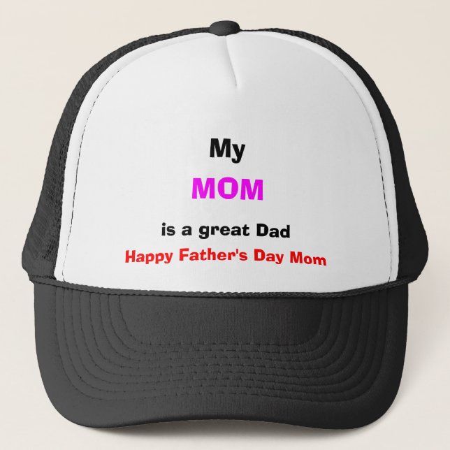My Mom is a Great Dad Cap (Front)