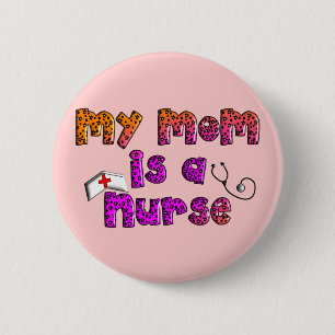 "My Mom is a Nurse" Dog & Kids T-Shirts 2 Inch Round Button