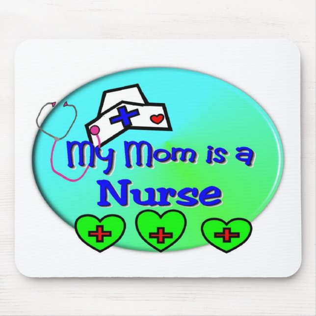 "MY MOM is a nurse"  For Nurses kids Mouse Pad (Front)