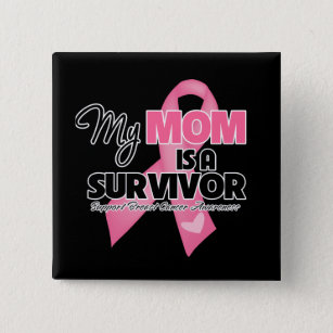 My Mom is a Survivor - Breast Cancer 2 Inch Square Button