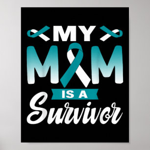 My Mom Is A Survivor Cervical Cancer Awareness Poster
