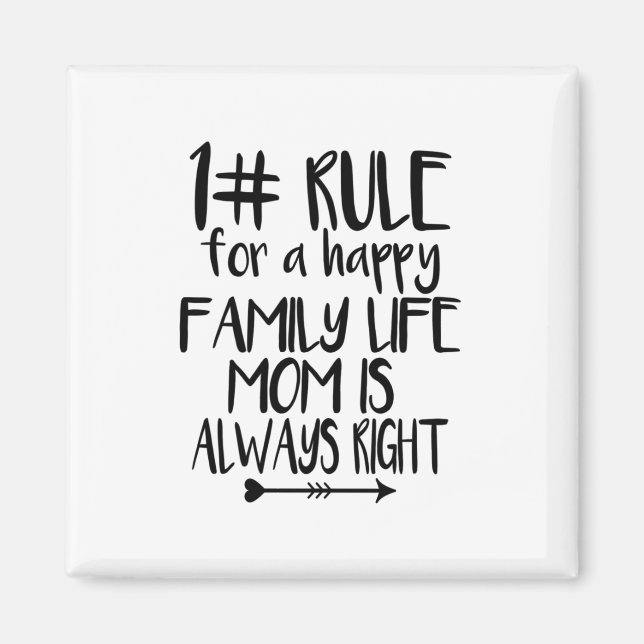 My Mom Is Always Right Magnet (Front)