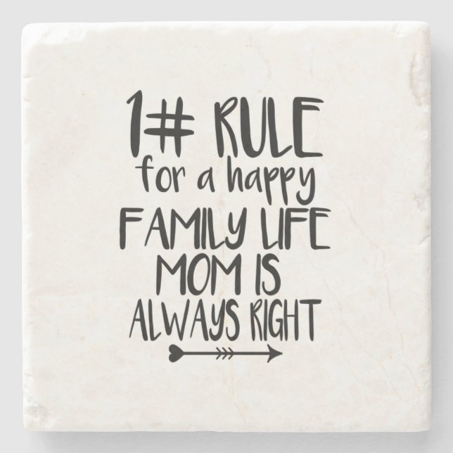 My Mom Is Always Right Stone Coaster (Front)