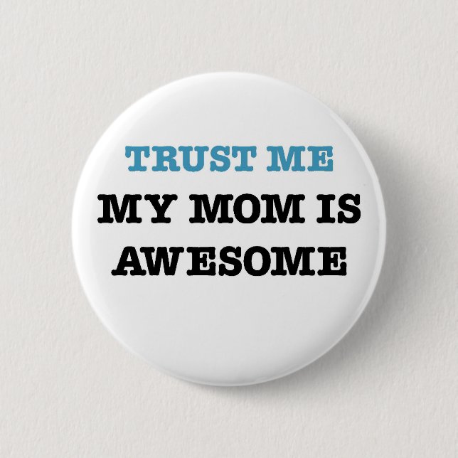 My Mom Is Awesome 2 Inch Round Button (Front)
