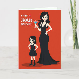 My Mom Is Ghouler Than Yours Card