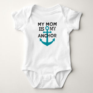 My Mom is my Anchor baby shirt