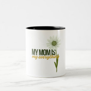 my mom is my everything mug-heart touching mother Two-Tone coffee mug