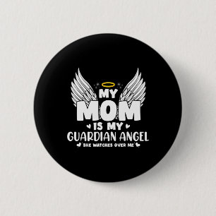 My Mom Is My Guardian Angel Memorial Day in Memory 2 Inch Round Button