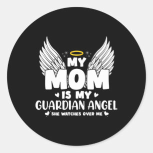 My Mom Is My Guardian Angel Memorial Day in Memory Classic Round Sticker