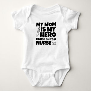 My mom is my hero cause she's a nurse baby shirt