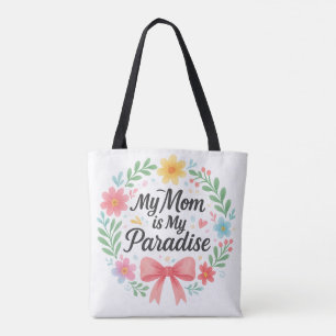 "My Mom is My Paradise" Tote Bag – Love That Goes