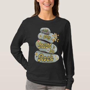 My Mom Is My Rock Love Admiration Mother's Day App T-Shirt