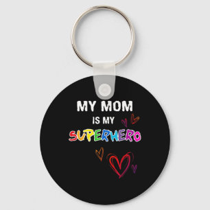 My Mom Is My Superhero Keychain