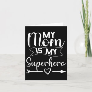 My Mom Is My Superhero T Shirt For Mother's Day  Card