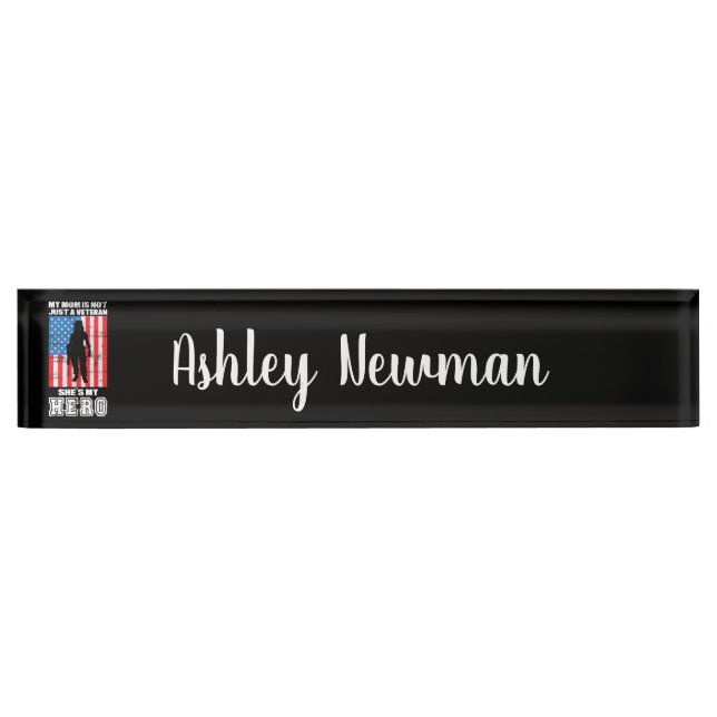 My Mom Is Not Just A Veteran She's My Hero   Nameplate (Front)