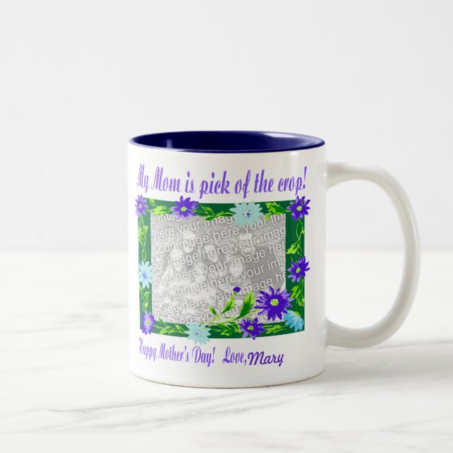 My Mom Is Pick of the crop Mug (Right)