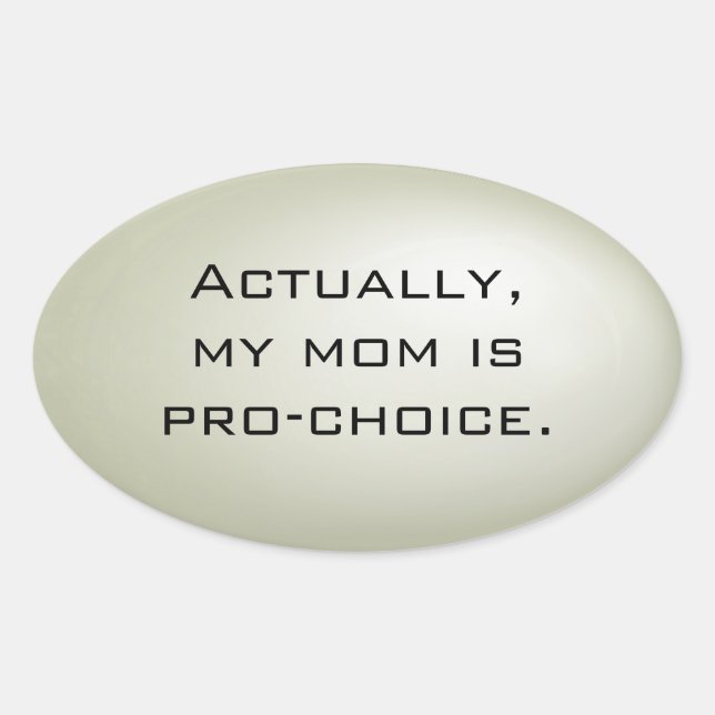 My mom is pro-choice sticker sheet - ovals (Front)