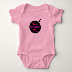 My Mom Is Stronger Baby Shirt