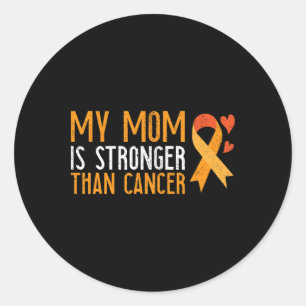 My Mom Is Stronger Than Cancer Leukaemia Awareness Classic Round Sticker