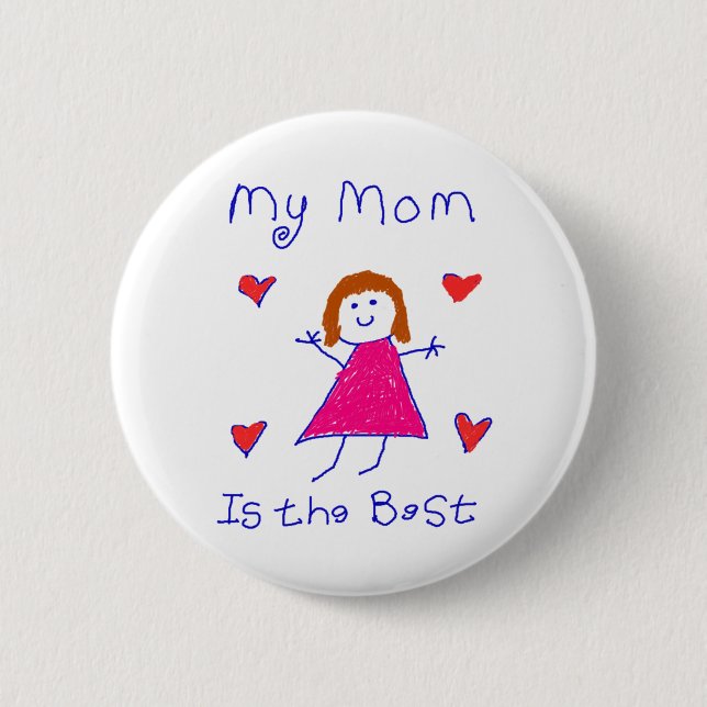 My Mom is the Best 2 Inch Round Button (Front)