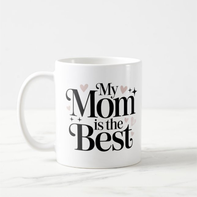 My Mom is the Best Elegant Script Mug (Left)