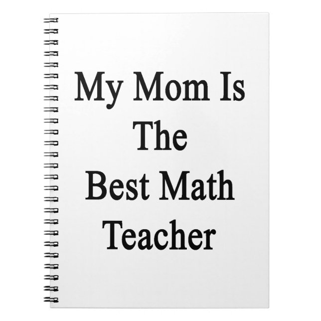 My Mom Is The Best Math Teacher Notebook (Front)