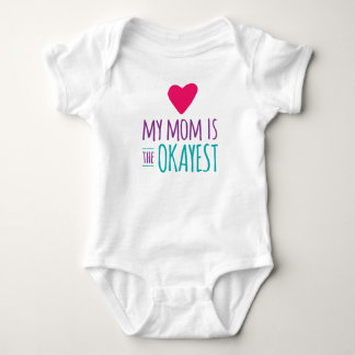 My Mom is the Okayest Baby Bodysuit