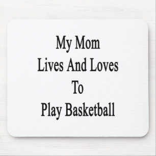 My Mom Lives And Loves To Play Basketball 1 Mouse Pad