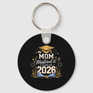 My Mom Mastered It Cl Of 2026 Masters Graduation Keychain