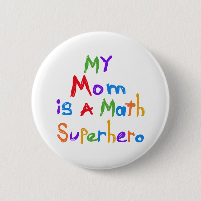 My Mom Math Superhero T-shirts and Gifts 2 Inch Round Button (Front)