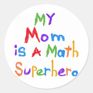 My Mom Math Superhero T-shirts and Gifts Classic Round Sticker