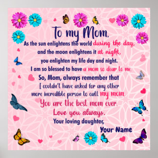My Mom, Mothers Day Gifts By A Daughter Poster