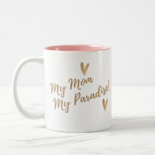 My Mom My paradise mug