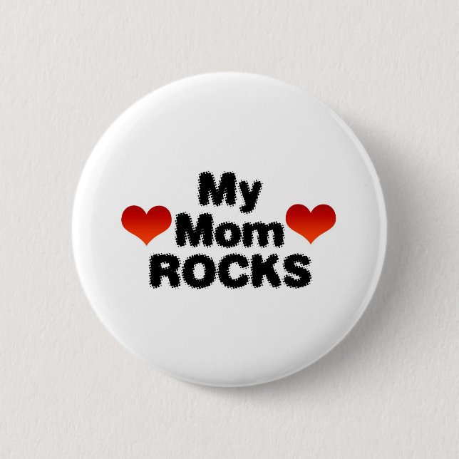 My Mom Rocks 2 Inch Round Button (Front)