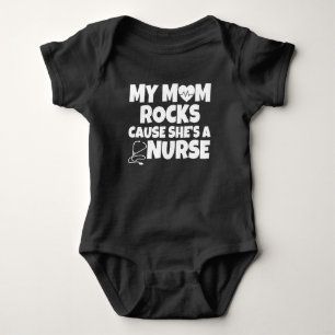 My Mom Rocks cause She's a Nurse baby Bodysuit