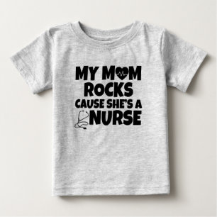 My Mom rocks cause she's a Nurse baby shirt
