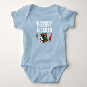 My Mom Rocks cause she's a teacher funny Baby Bodysuit