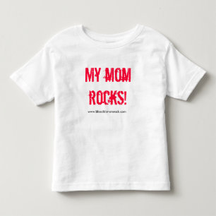 MY MOM ROCKS! TODDLER T-SHIRT