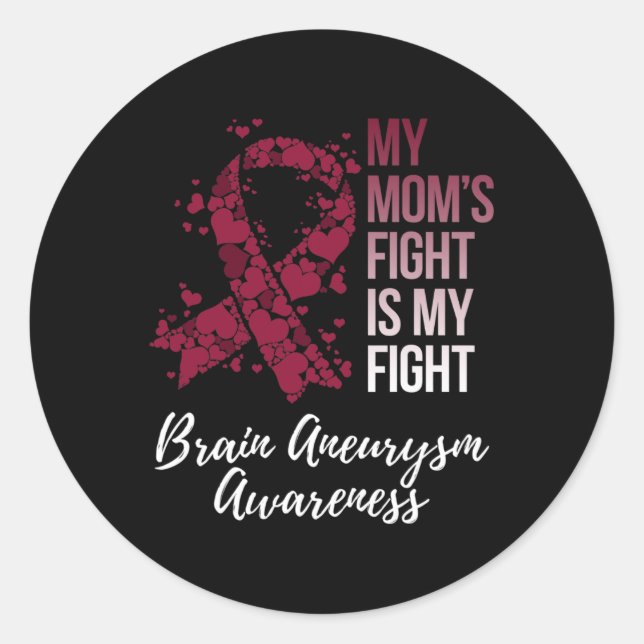 My Mom’s Fight Is My Fight Brain Aneurysm Awarenes Classic Round Sticker (Front)